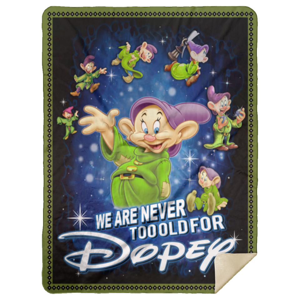 We Are Never Too Old For Dopey Blanket, Dopey Fleece, Sherpa Blanket MSHL Premium Sherpa Blanket 60x80