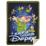 We Are Never Too Old For Dopey Blanket, Dopey Fleece, Sherpa Blanket MSHL Premium Sherpa Blanket 60x80