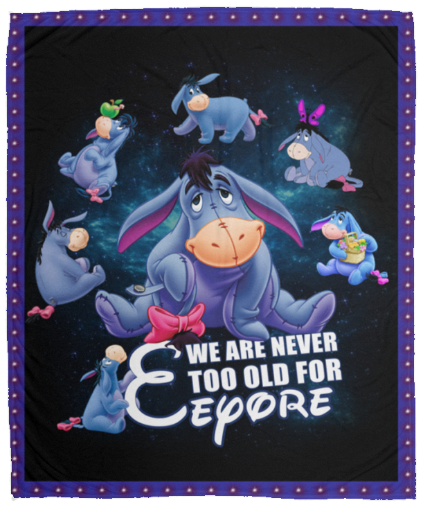 We Are Never Too Old For Winnie The Pooh Blanket, Eeyore Fleece, Sherpa Blanket VPM Cozy Plush Fleece Blanket - 50x60