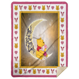Pooh Blanket, I love you to the Moon and back Fleece, Sherpa Blanket MSHL Premium Sherpa Blanket 60x80