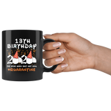 13th Birthday 2020 The Year When Shit Got Real Quarantined Mug 11oz, 13 Years Old Birthday Anniversary Quarantined Gift Ideas, Funny Quarantine Gifts - TL