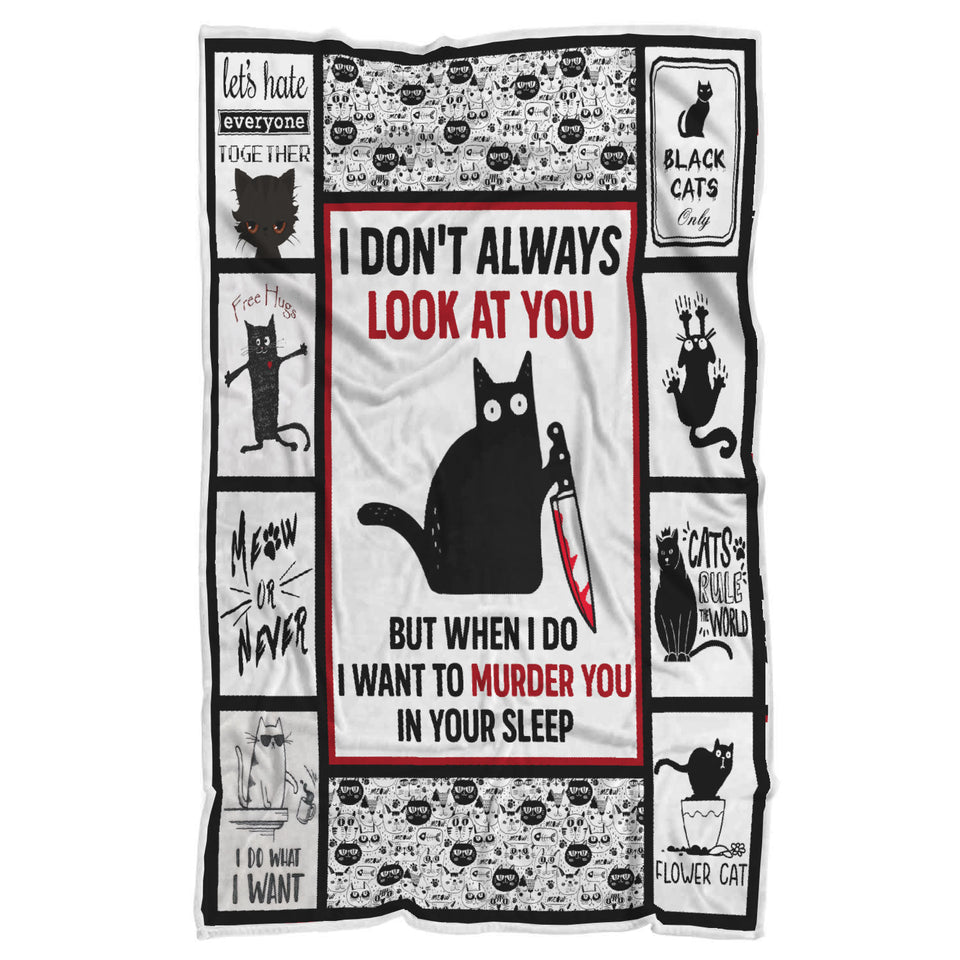 Black Cat Halloween Blanket I Don't Always Look at You Butwhen I Do I Wan't to Murder You in Your Sleep Blanket - Cozy Plush Fleece Blanket - 50"x60" wc