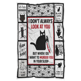 Black Cat Halloween Blanket I Don't Always Look at You Butwhen I Do I Wan't to Murder You in Your Sleep Blanket - Cozy Plush Fleece Blanket - 50"x60" wc