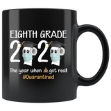 8th Grade The Year When Shit Got Real Before High School Coffee Mug 11oz, Funny Quarantined Mug - TL