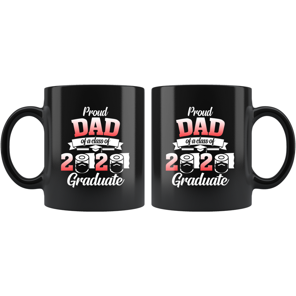 Proud Dad of A Class of 2020 Graduate Coffee Mug 11oz Senior 2020 Quarantine Coffee Mug Senior 2020 Quarantined Mug Senior Class of Class 2020 Mug - TL