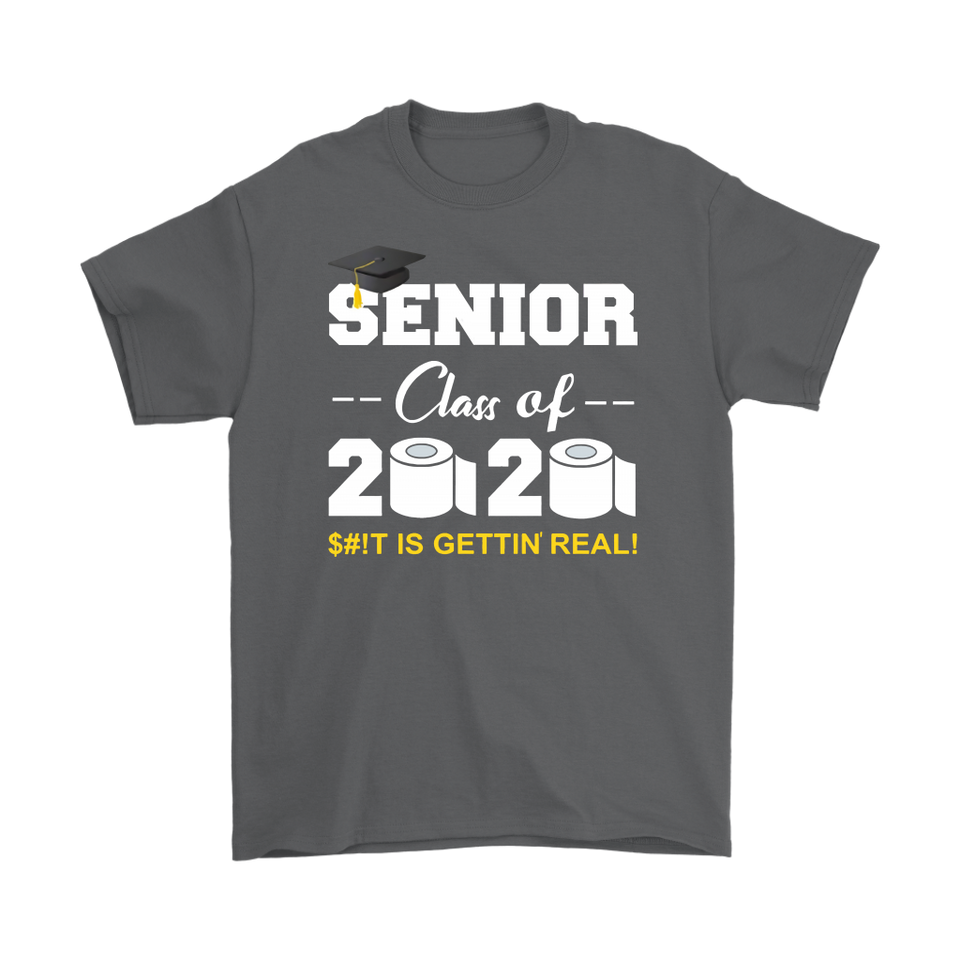 Seniors Class of 2020 S#!t is Gettin Real Toilet Paper Social Distancing T-Shirt - TL