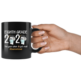 8th Grade The Year When Shit Got Real Before High School Coffee Mug 11oz, Funny Quarantined Mug - TL