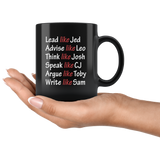 Lead Like Jed Advise Like Leo Think Like Josh Speak Like CJ Argue Like Toby Write Like Sam Coffee Mug, West Wing Characters Inspired Mug Lead Like Jed 11oz Black - TL