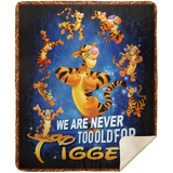 We Are Never Too Old For Tigger Blanket, The Tigger Fleece, Sherpa Throw Blanket MSHM Premium Mink Sherpa Blanket 50x60