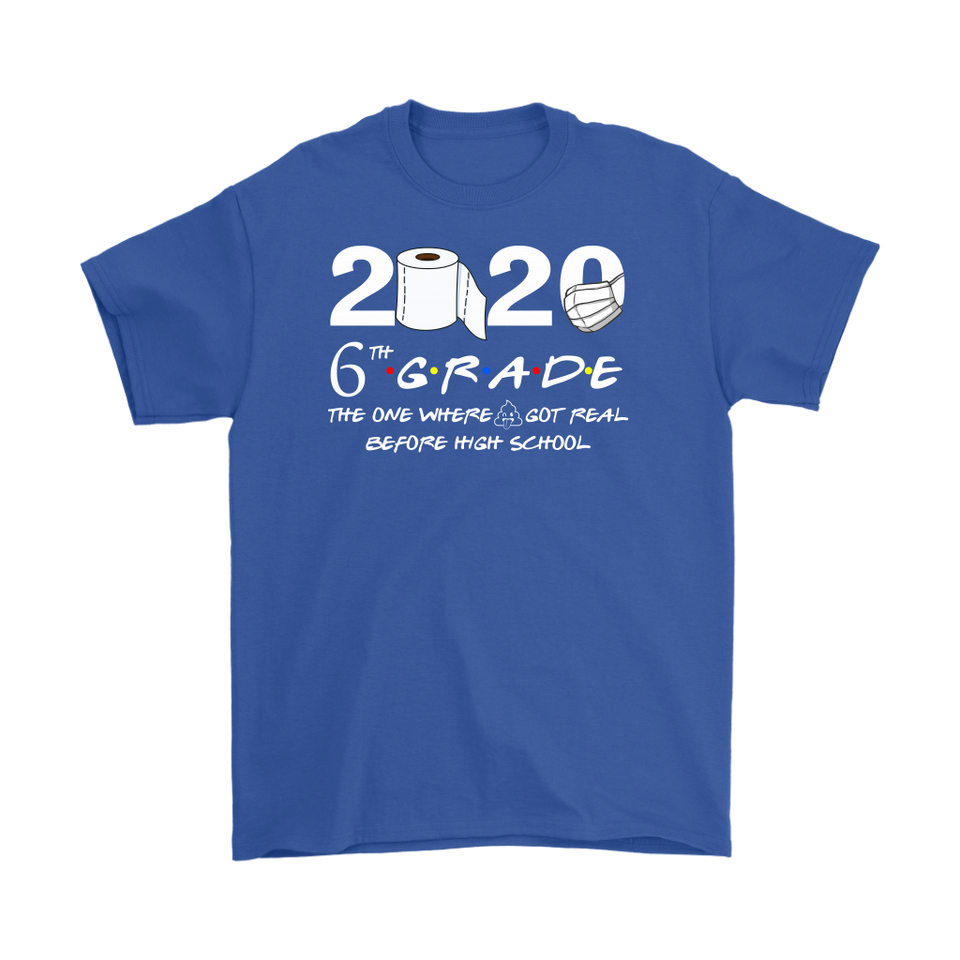 6th Grade The Year When Shit Got Real Quarantined Shirt Quarantine T-Shirt - TL