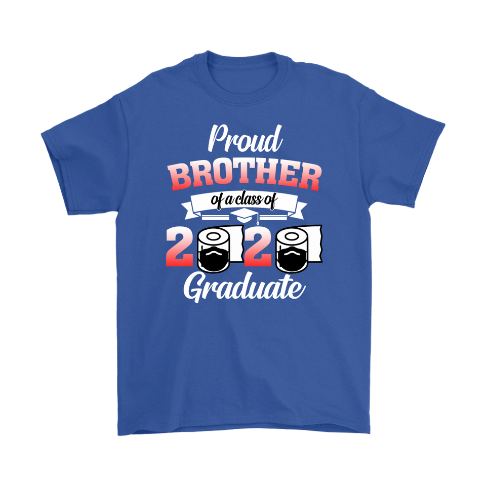 Proud Brother of A Class of 2020 Graduate T-Shirt Senior 2020 Quarantine - TL