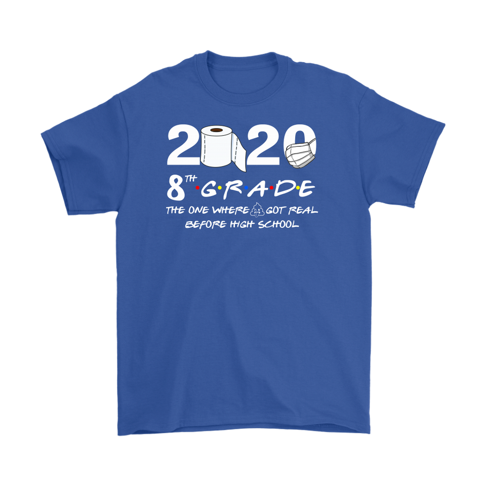 8th Grade The Year When Shit Got Real Quarantined Shirt Quarantine T-Shirt - TL