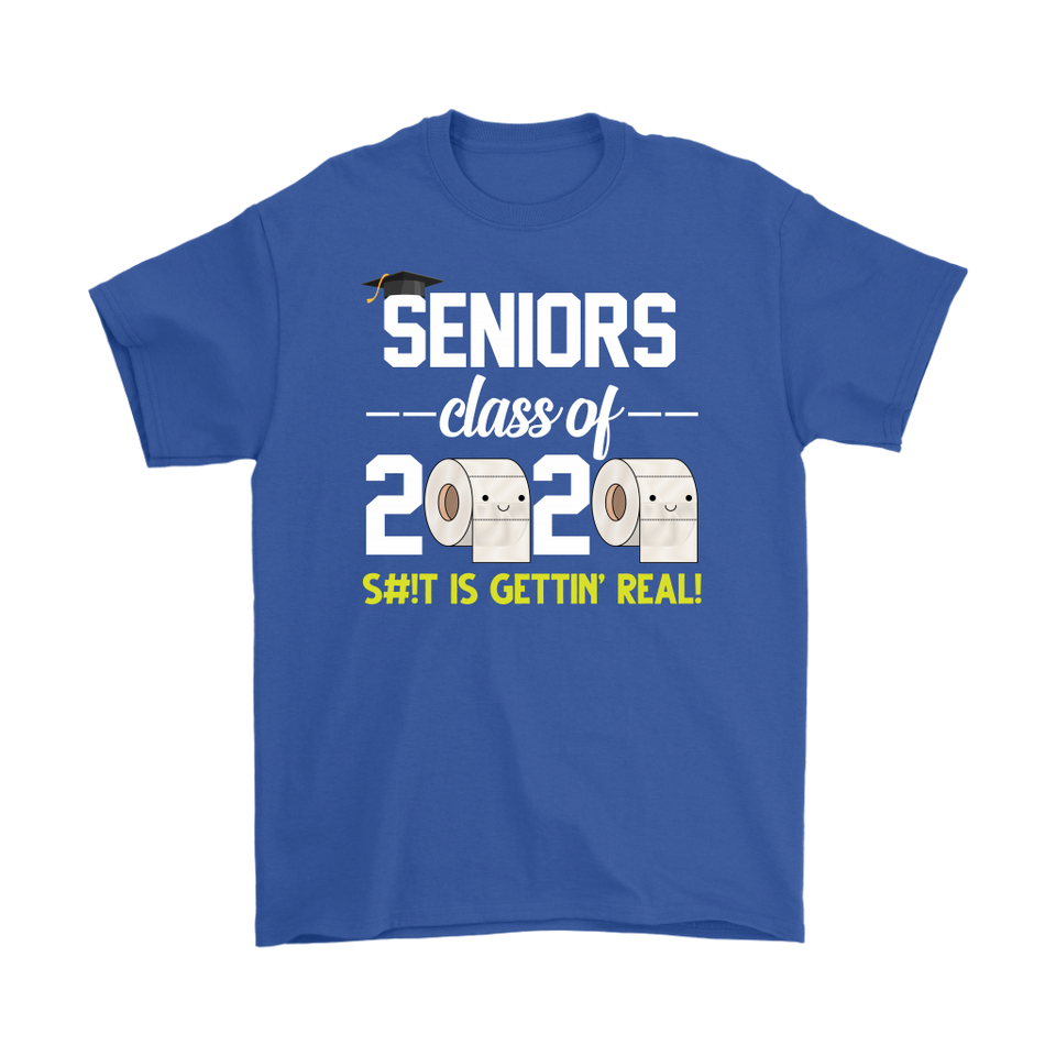 Seniors Class of 2020 S#!t is Gettin Real Toilet Paper Social Distancing T-Shirt - TL