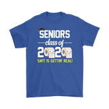 Seniors Class of 2020 S#!t is Gettin Real Toilet Paper Social Distancing T-Shirt - TL
