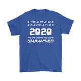 8th Grade Graduation 2020 The One Where They were Quarantined T-Shirt - TL