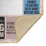 Dog Mom Theme My Dog And I Talk Shit About You Quilt Blanket copy