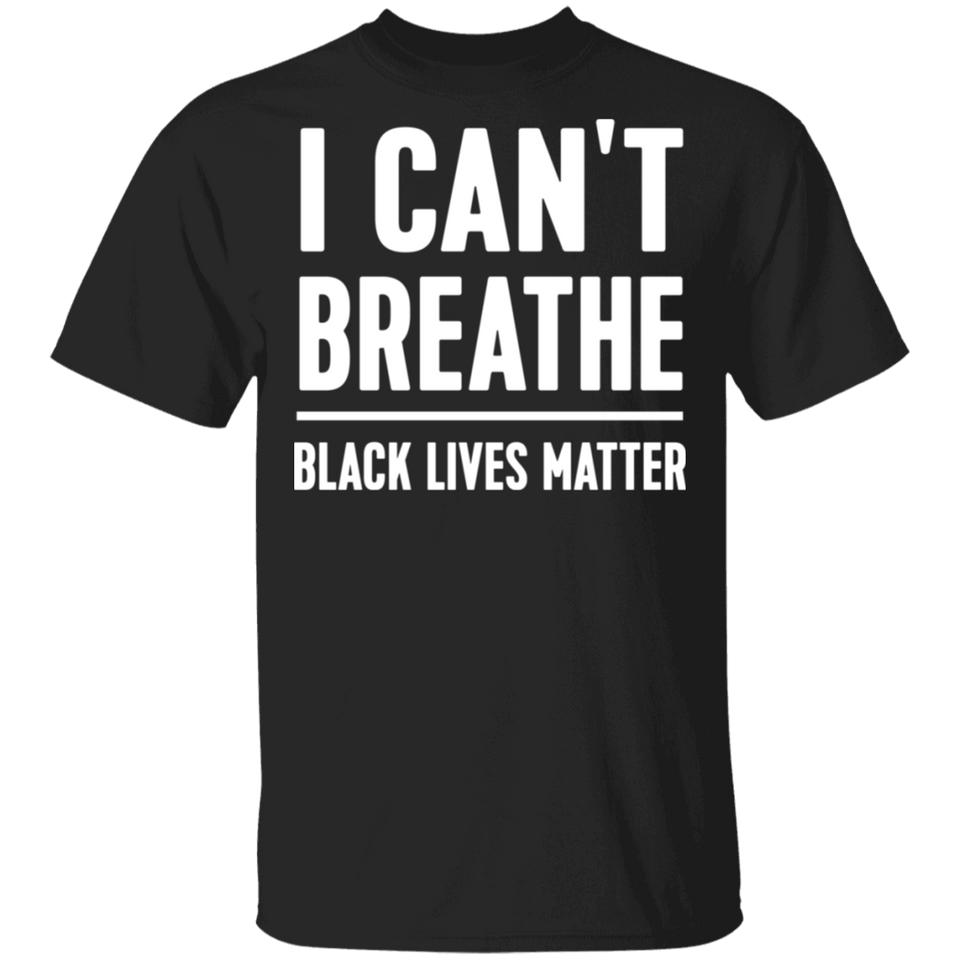 I Can't Breathe Black Lives Matter T-Shirt