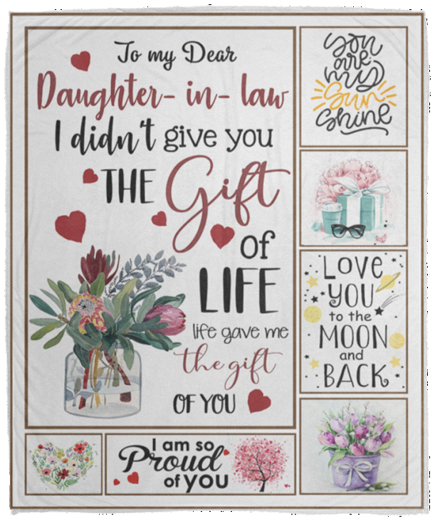 to Daughter in Law Blanket - to My Dear Daughter in Law I Didn't Give You The Gift of Life Life Gave Me The Gift of You Blanket - Cozy Plush Fleece Blanket - 50"x60"