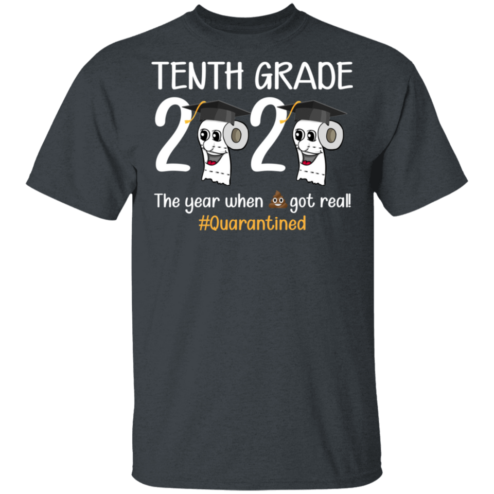 Tenth Grade The Year When Shit Got Real Quarantined Shirt Adult T-Shirt