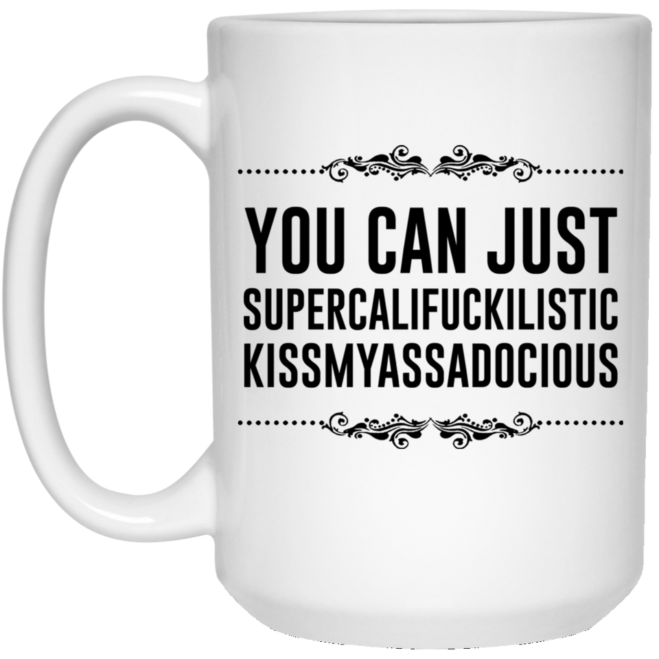 You can just supercalifragilistic kissmyassadocious Black coffee mug ceramic great gifts, Supercali Mug, Pink Mug, Birthday Gift, Pink Mug, Funny Coff 15Oz