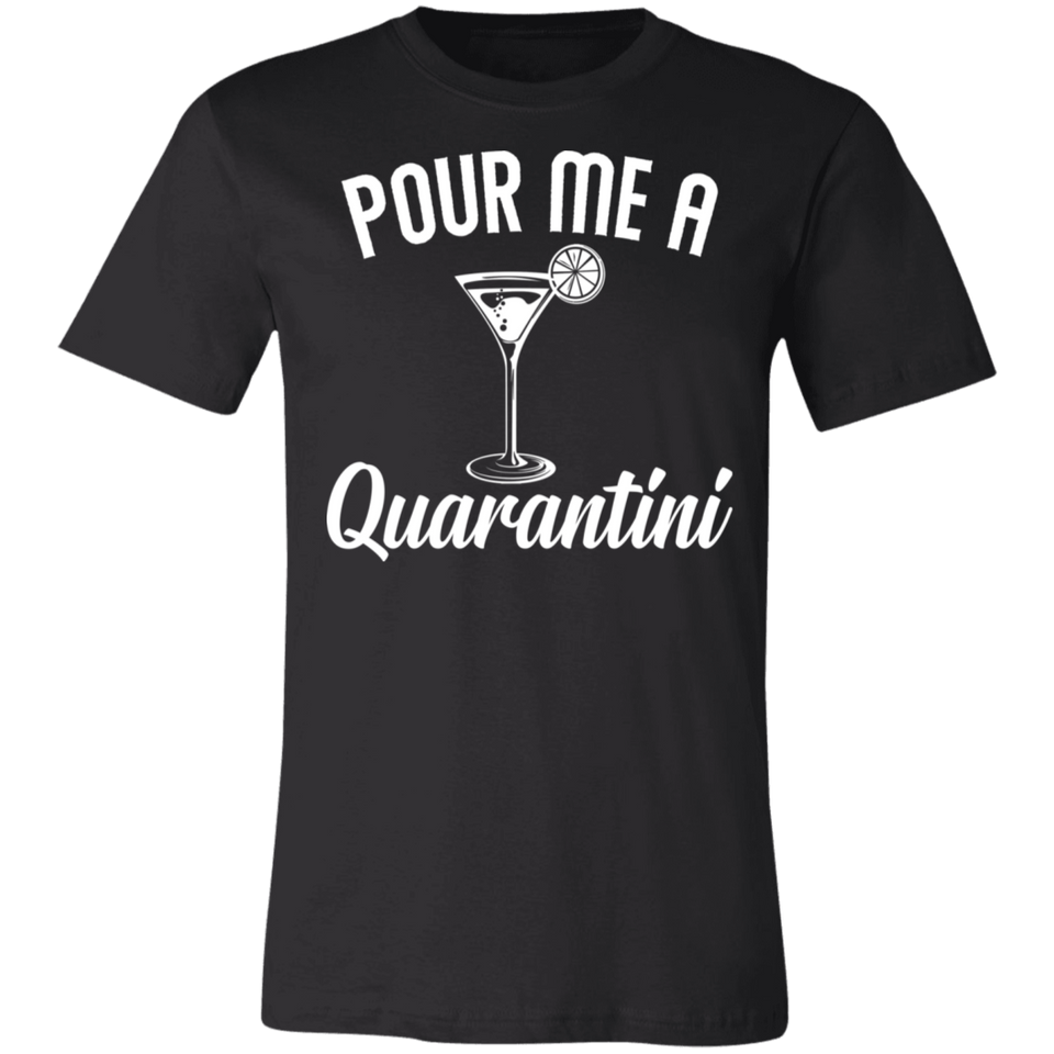 Pour Me A Quarantini Social Distance Quarentine Short Sleeve Tee Shirt