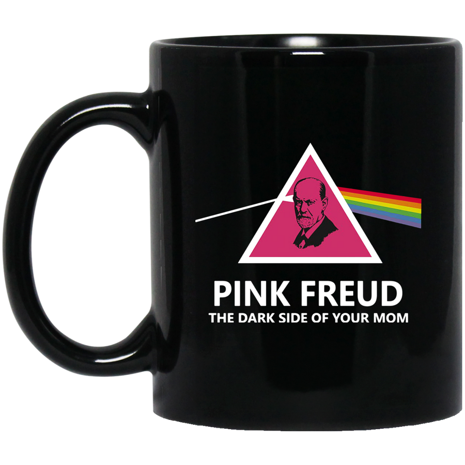 Pink freud the dark side of your mom Mug Coffee Mug 11oz, Pink freud Coffee Mug Gift, Pink freud Mug, Pink freud Mom Coffee Mug Black (Freud T Shirt, Freud T-Shirt, Freud Tshirt, Freud Shirt)