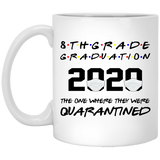 8th Grade Graduation 2020 The One Where They were Quarantined Coffee Mug 11oz, 8th Grade The Year When Shit Got Real Before High School Coffee Mug Whi