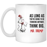 Jyotis - As long as you’re going to be thinking anyway, think big. DR SUESS TRUMP MUG, Cat in the Hat Dr. Seuss - Coffee Drinking Cups Funny Anti -Trump Gifts for Resist Liberals Anti POTUS 45 Democrats 11Oz