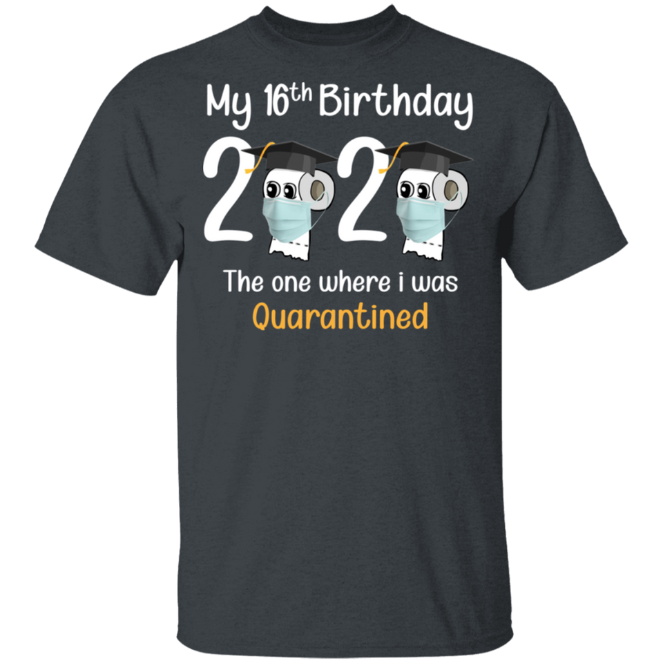 My 16th Birthday The One Where I was Quarantined 2020 Men's T-Shirt (B)