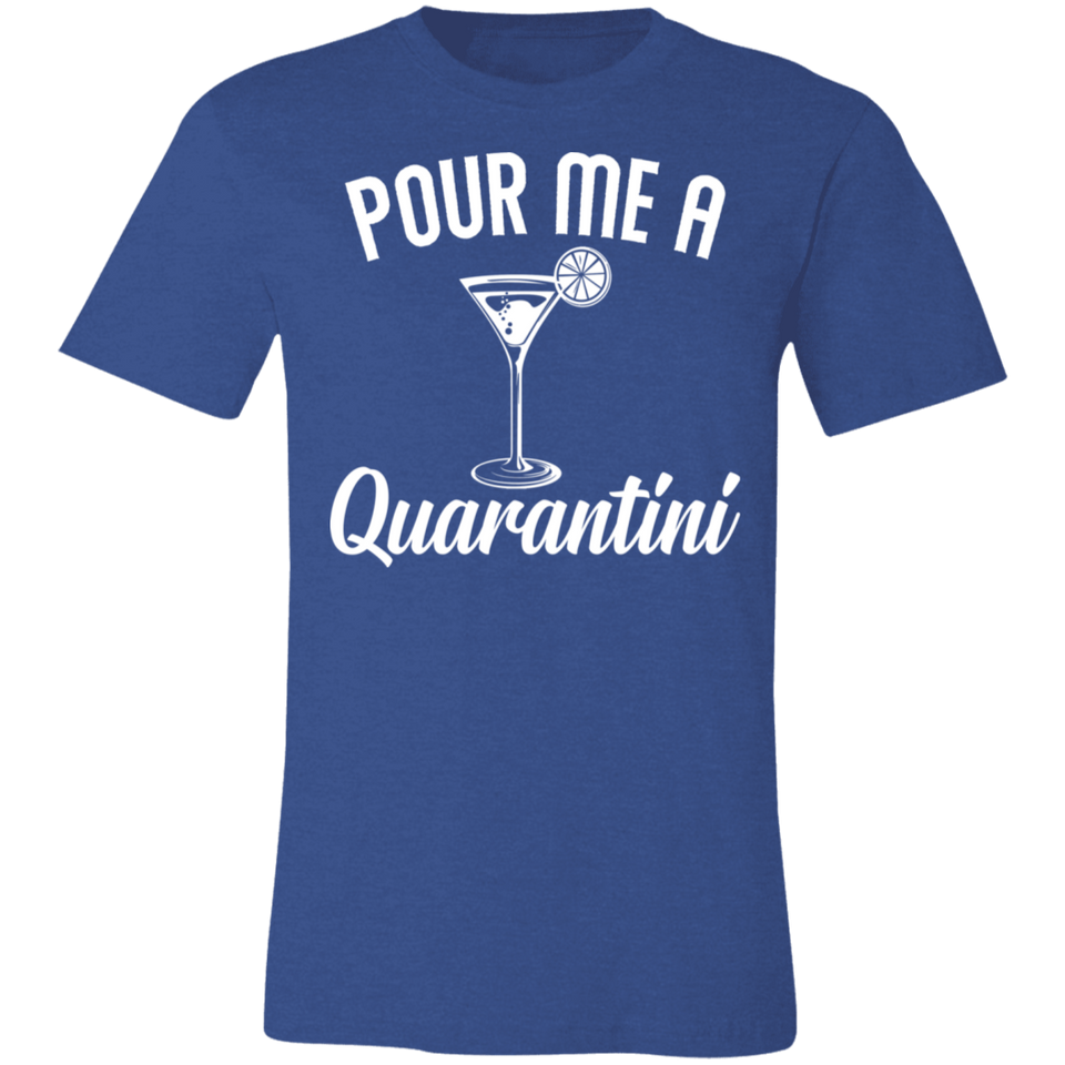 Pour Me A Quarantini Social Distance Quarentine Short Sleeve Tee Shirt