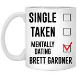 Funny New York Yankees Mug. Single, Taken, Mentally Dating Brett Gardner Coffee Tea Mug, Cup. Perfect Fan Memorabilia Gift for Women and Girls 11Oz