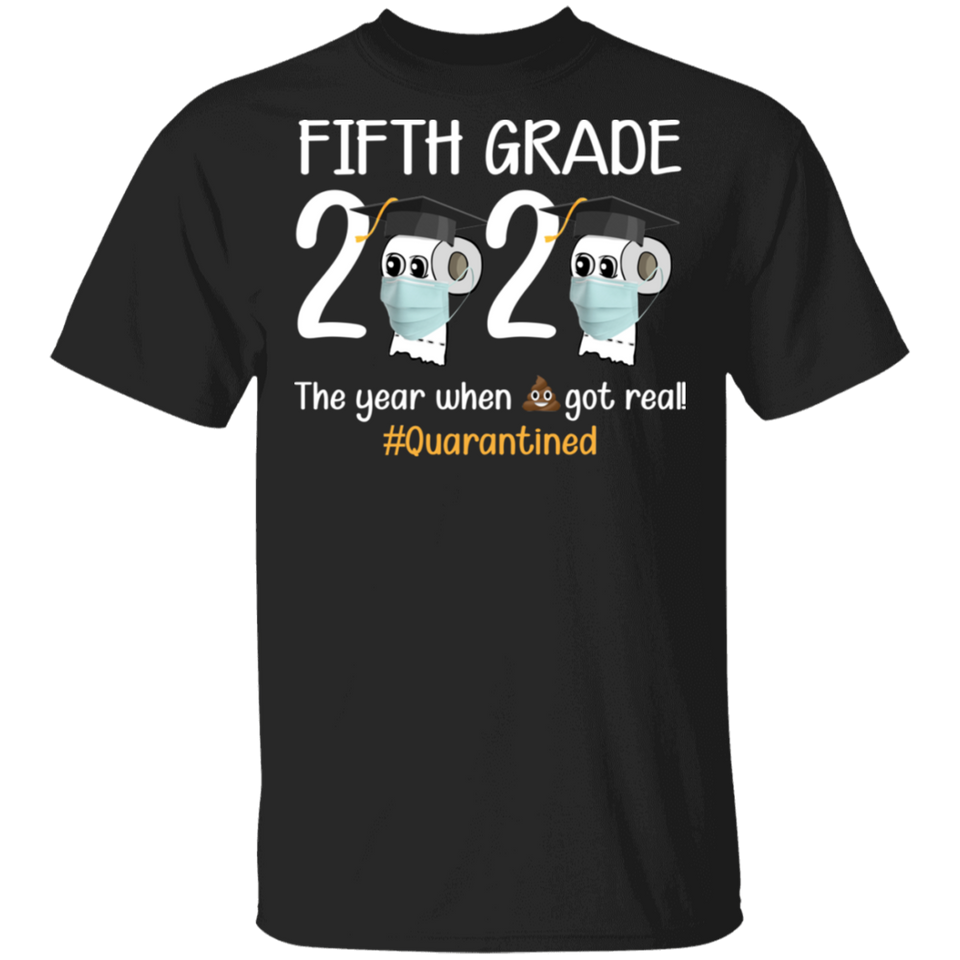 fifth Grade The Year When Shit Got Real Quarantined Shirt Youth T-Shirt