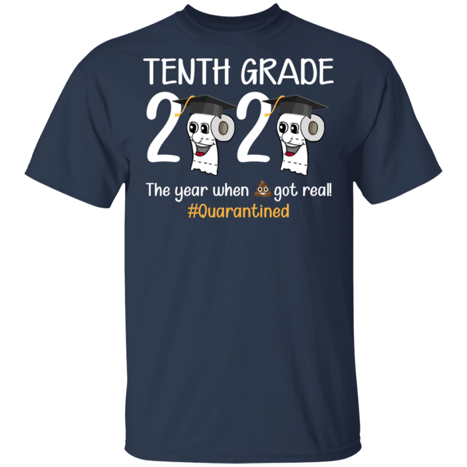 Tenth Grade The Year When Shit Got Real Quarantined Shirt Adult T-Shirt