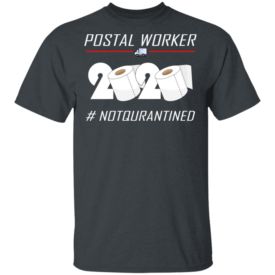 Postal Worker 2020 Notqurantined Shirt, Funny Quarantine T-Shirt