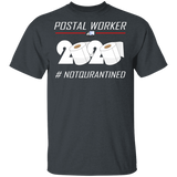 Postal Worker 2020 Notqurantined Shirt, Funny Quarantine T-Shirt