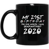 My 21st Birthday The One Where I Was Quarantined 2020 Coffee Mug 11oz, Quarantine Coffee Mug, Quarantine Mug, Quarantine Mug