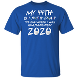 My 44th Birthday The One Where I was Quarantined 2020 Men's Shirt T-Shirt