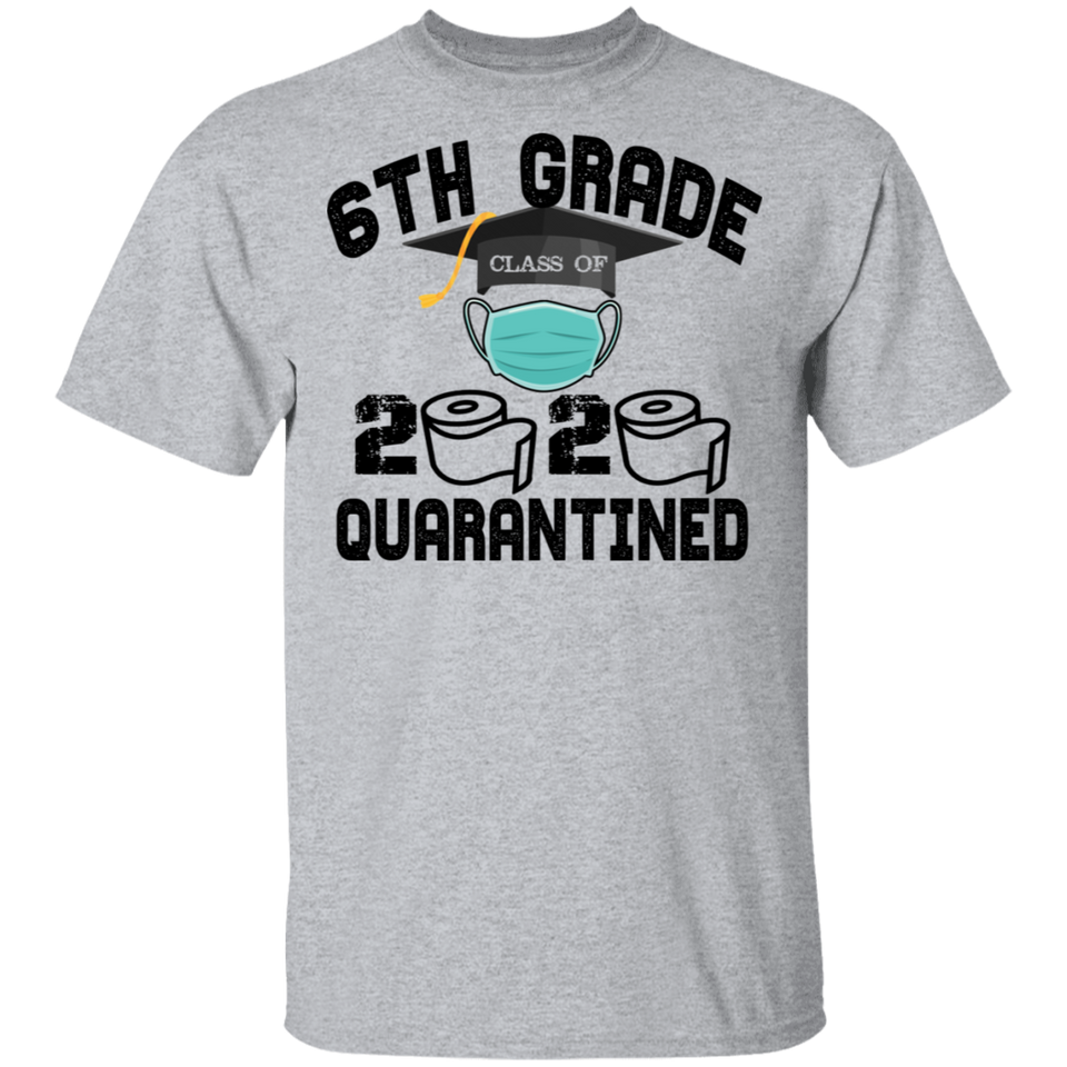 6th Grade Class of 2020 Quarantined T-Shirt Graduation Quarantine Shirt