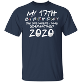 My 17th Birthday The One Where I was Quarantined 2020 Men's Shirt T-Shirt