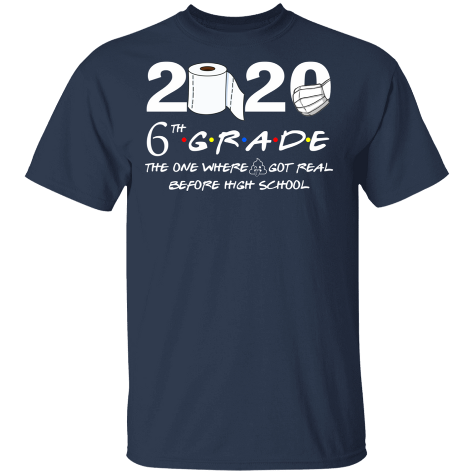 6th Grade The Year When Shit Got Real Quarantined Shirt Quarantine T-Shirt