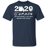 6th Grade The Year When Shit Got Real Quarantined Shirt Quarantine T-Shirt