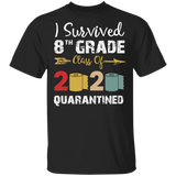 8th Grade Class of 2020 Quarantined Graduation I Survived 8th Grade Shirt