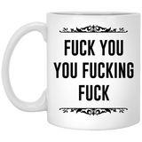 Jyotis - Fuck You You Fucking Fuck Coffee Mug or Tea Cup, Top Best Friend Giftmug, Funny Rude Mug, Ceramic Material Mugs, Funny Sarcastic Saying Quote 11Oz