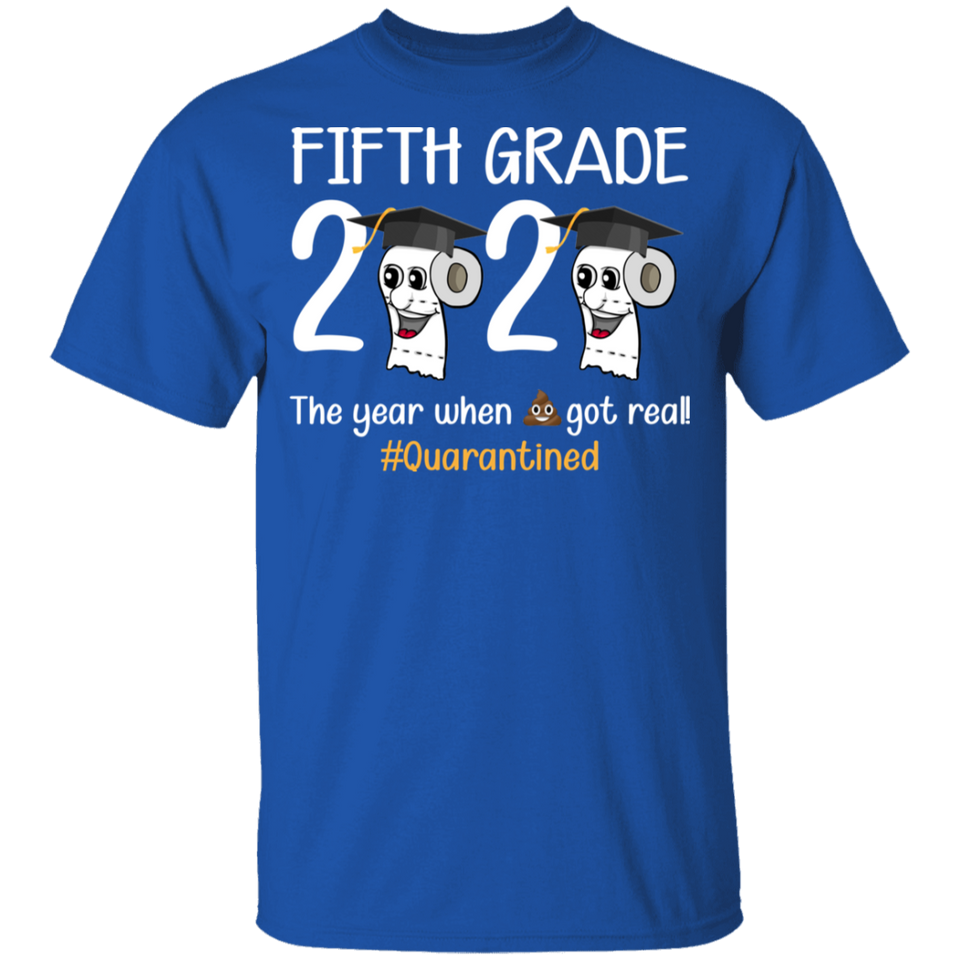 Fifth Grade The Year When Shit Got Real Quarantined Shirt Youth Size T-Shirt 5.3 oz
