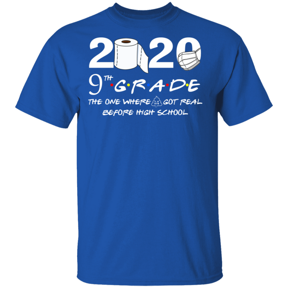 9th Grade The Year When Shit Got Real Quarantined Shirt Quarantine T-Shirt