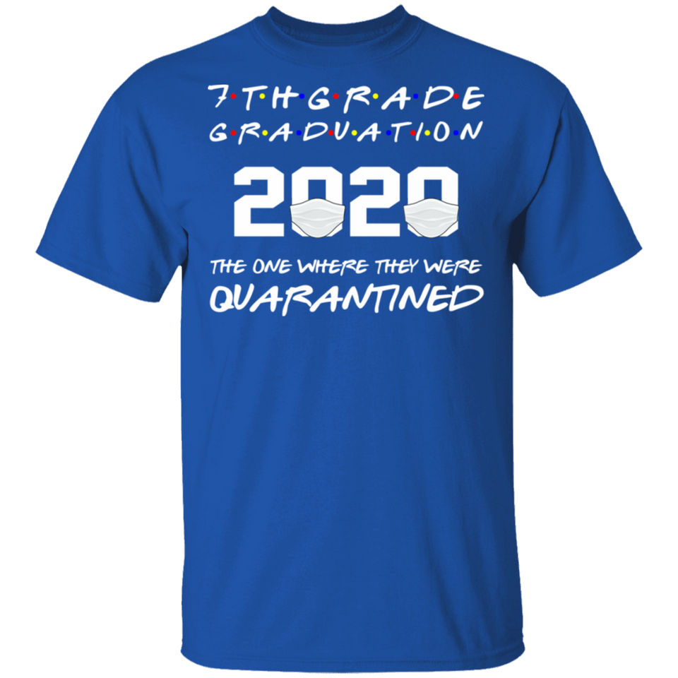 7th Grade Graduation 2020 The One Where They were Quarantined T-Shirt