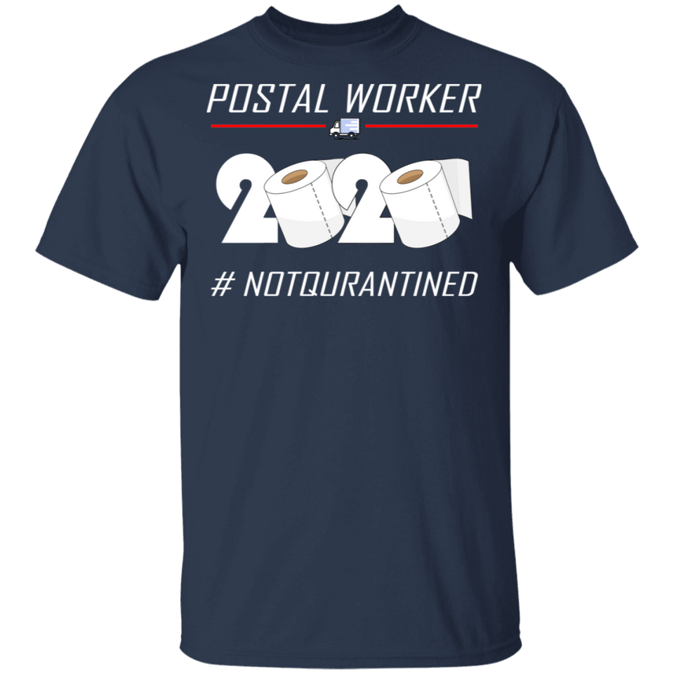 Postal Worker 2020 Notqurantined Shirt, Funny Quarantine T-Shirt