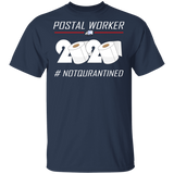 Postal Worker 2020 Notqurantined Shirt, Funny Quarantine T-Shirt