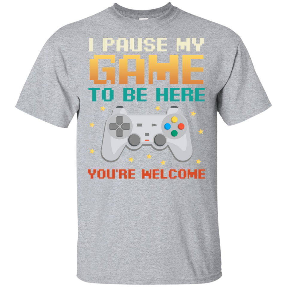 I Paused My Game To Be Here Funny Gift For Gamer T-Shirt G200 Gildan Ultra Cotton T-Shirt
