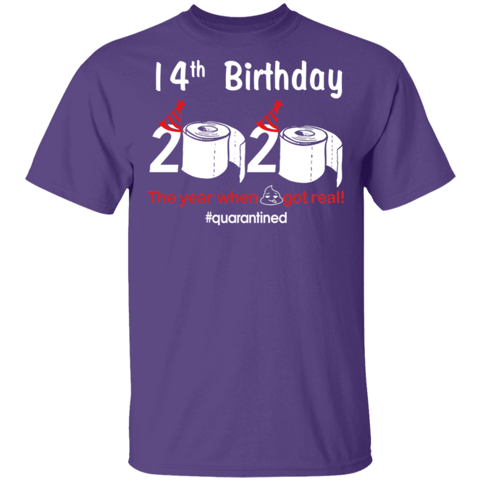 14th Birthday 2020 The Year When Shit Got Real Quarantined Shirt T-Shirt